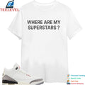 Where Are My Superstars T-shirts