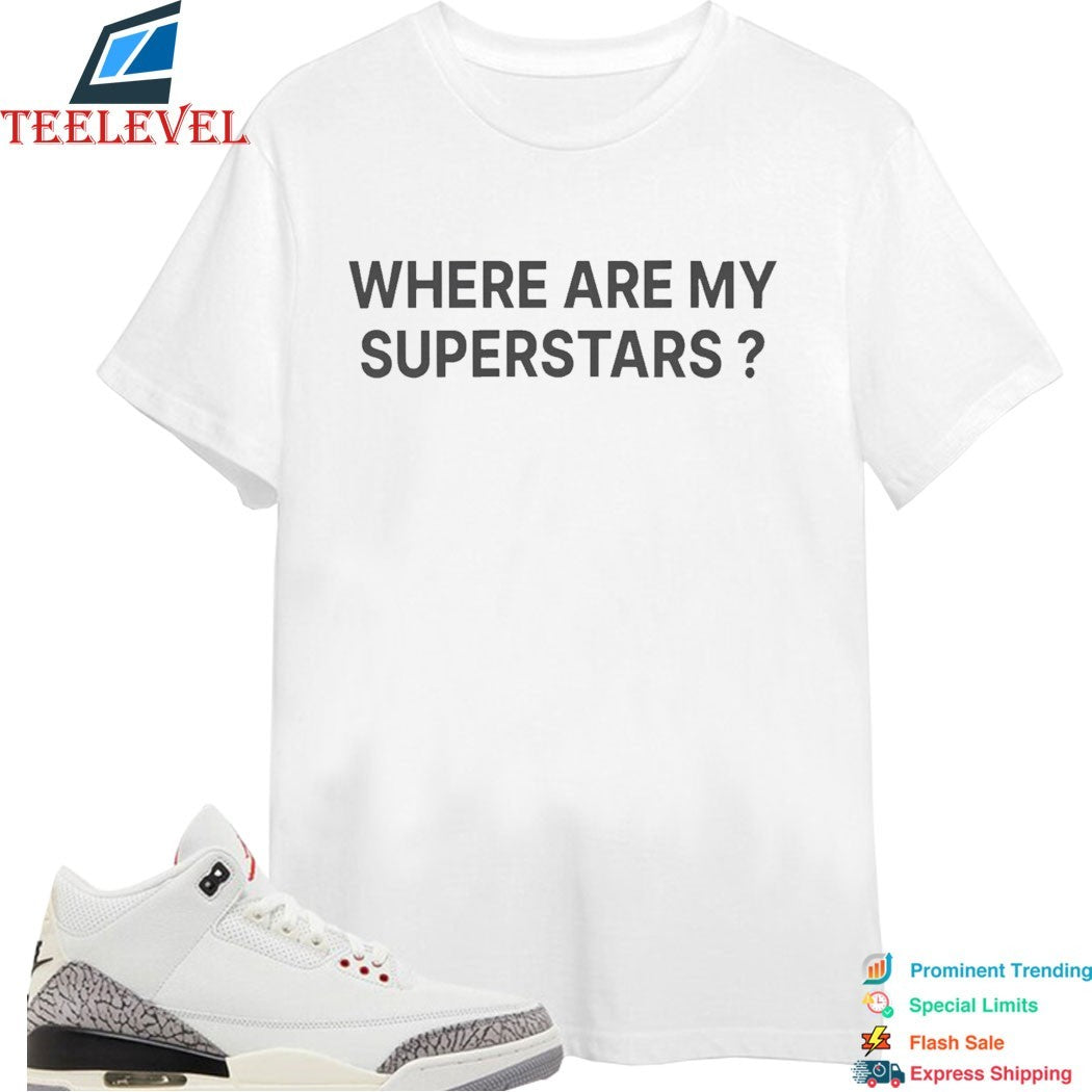 Where Are My Superstars T-shirts