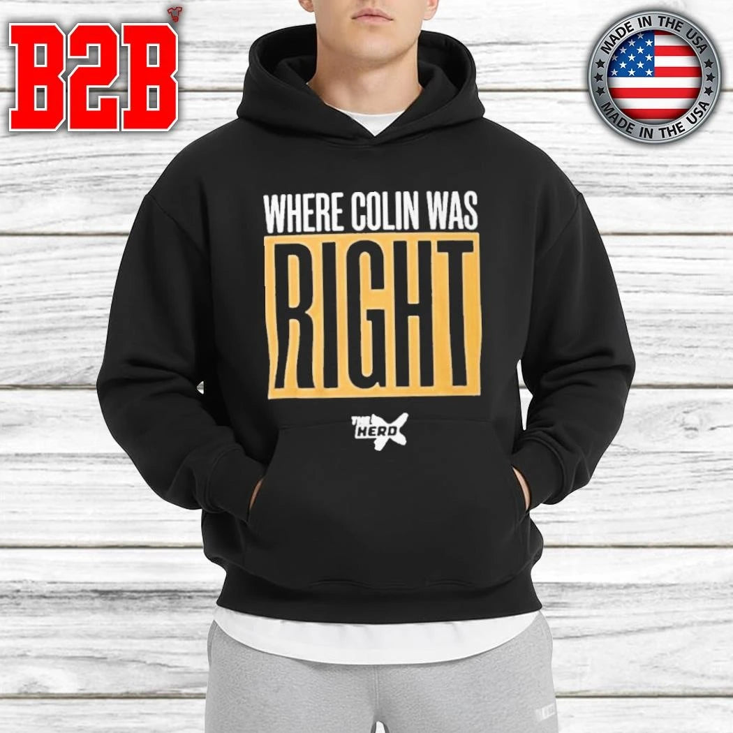 Where Colin Was Right Shirt