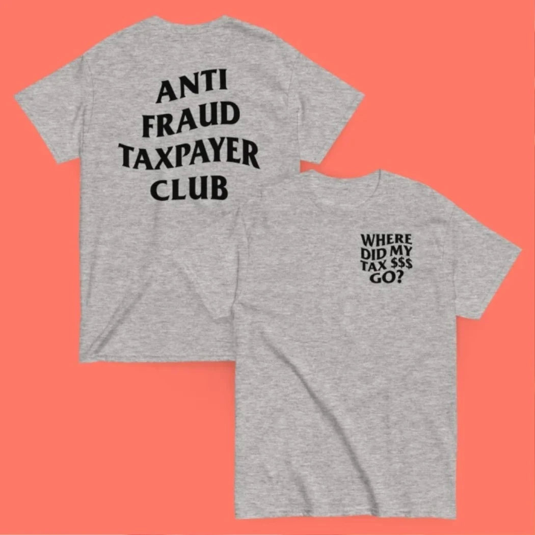 Where Did My Tax Go Anti Fraud Taxpayer Club Shirt