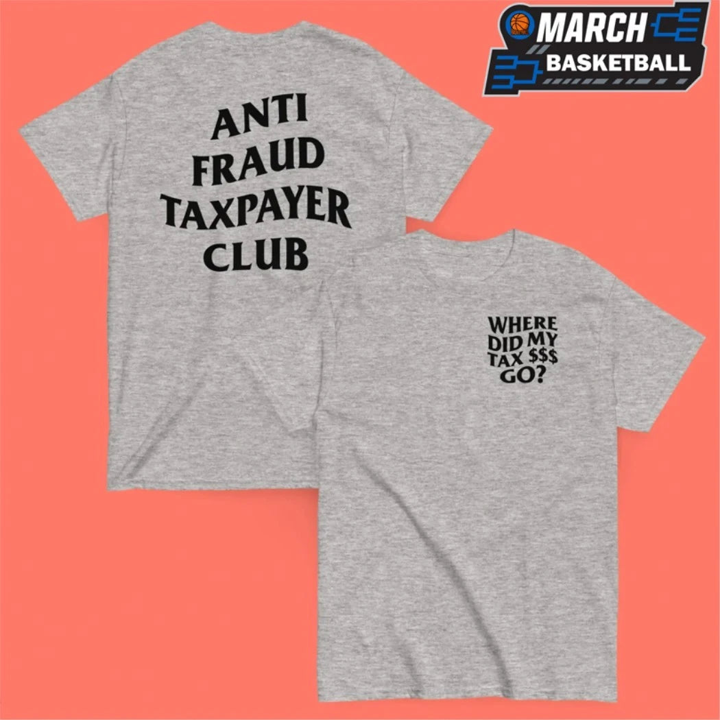Where Did My Tax Go Anti Fraud Taxpayer Club T-shirts