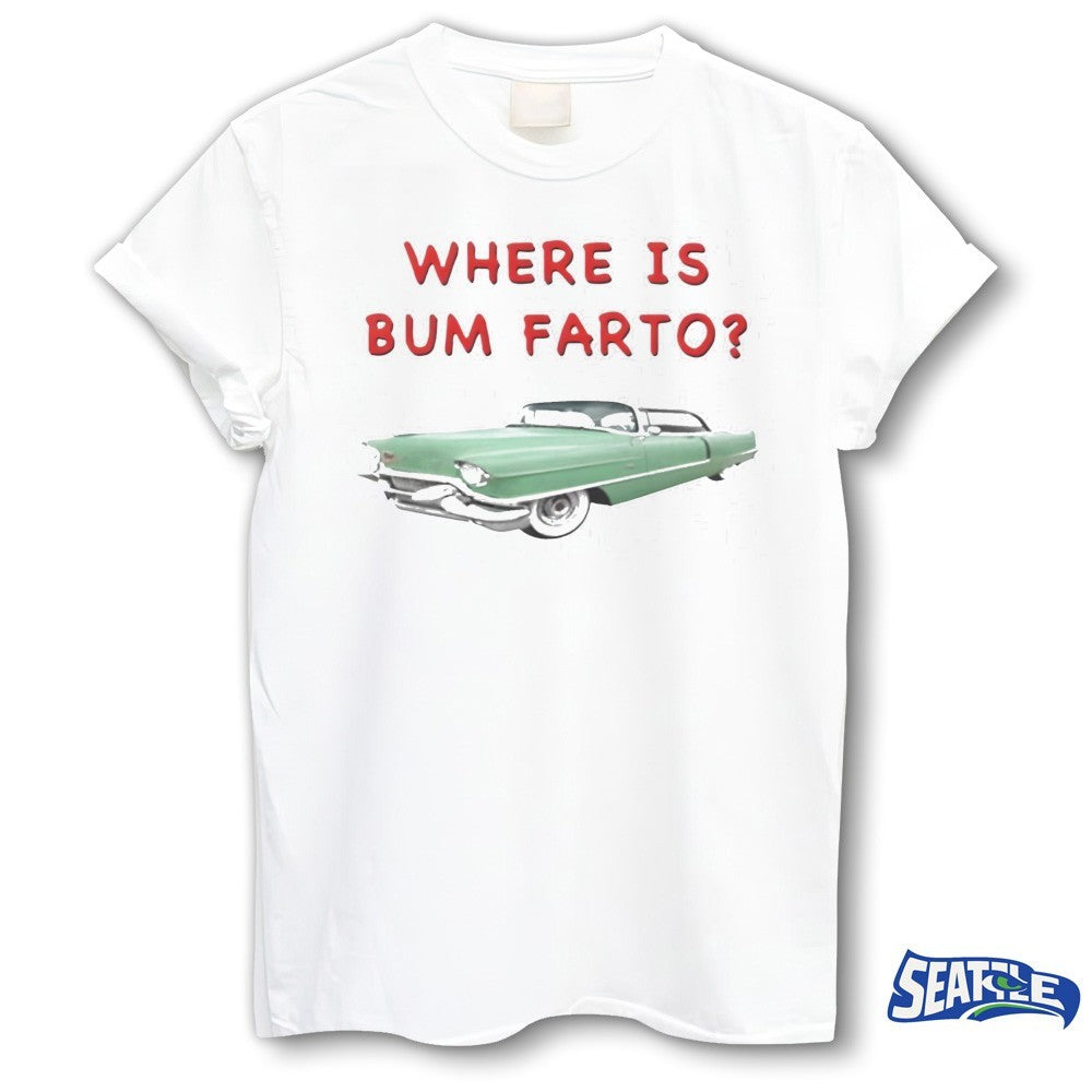 Where Is Bum Farto 2026 shirt