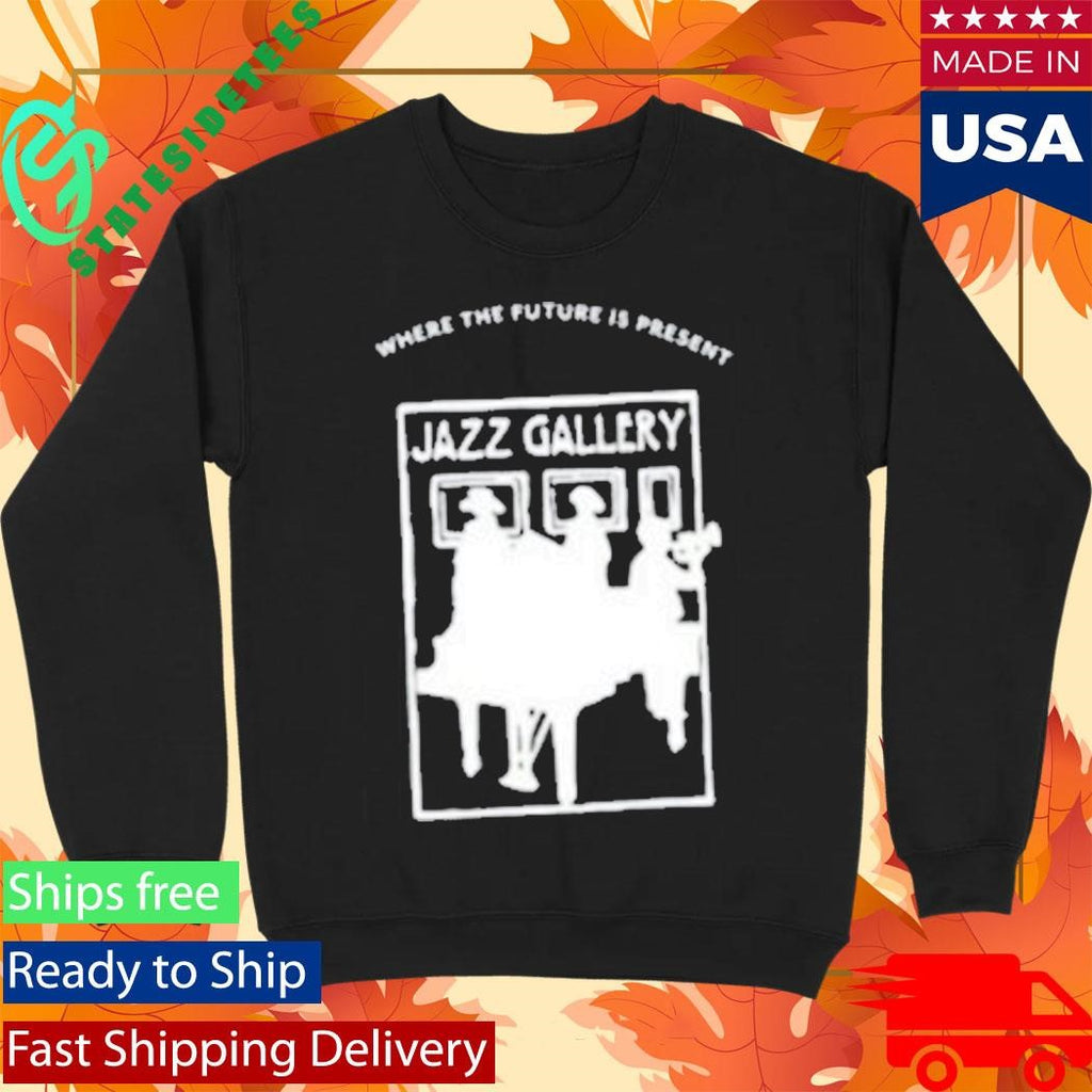 Where The Future Is Present Jazz Gallery Shirt