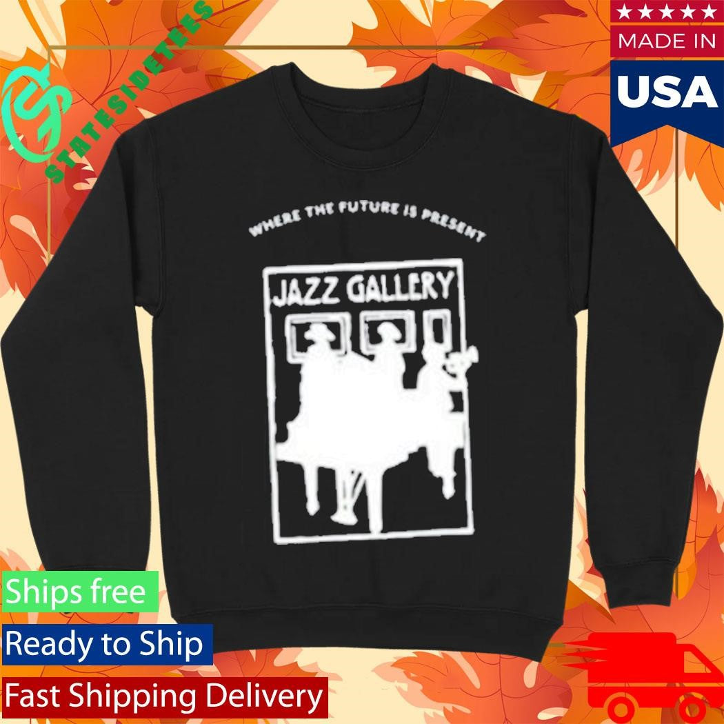 Where The Future Is Present Jazz Gallery Shirt