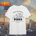 Where The Hell Is The Pines t-shirt