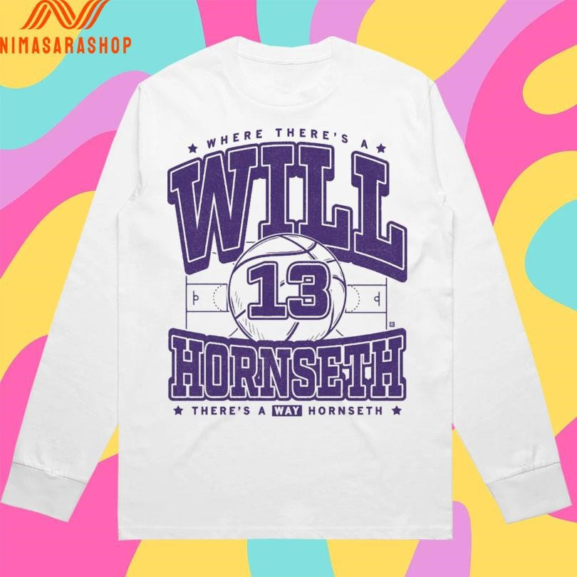 Where There’s A Will Hornseth 13 There’s A Way Hornseth Shirts