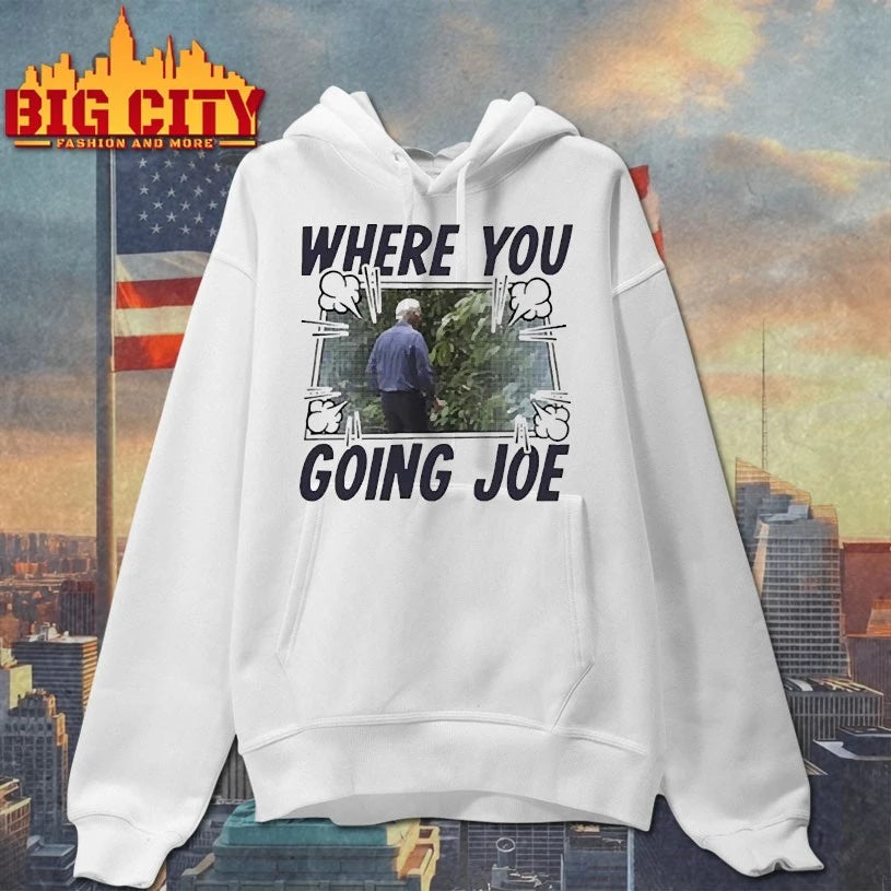 Where You Going Joe Biden Shirt