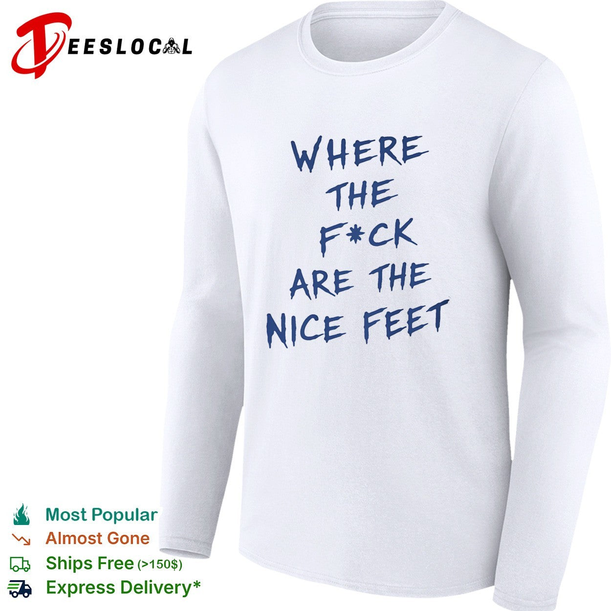 Where the fuck are the nice feet shirt