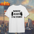 White Baby Factory Shirt