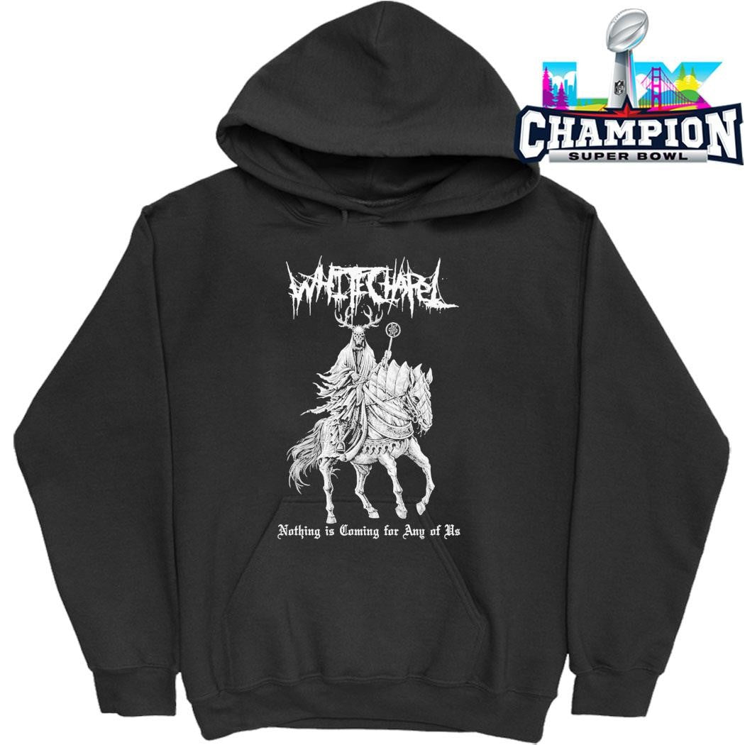 Whitechapel Nothing Is Coming For Any Of Us Shirt