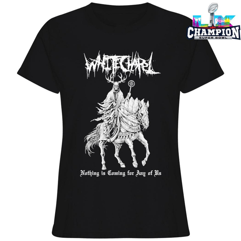 Whitechapel Nothing Is Coming For Any Of Us Shirt