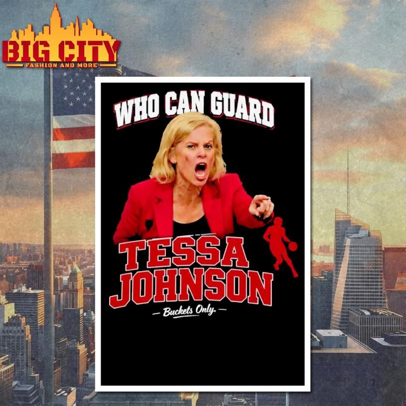 Who Can Guard Tessa Johnson Shirt