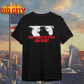 Who Dares to Steal Her Heart Shirt