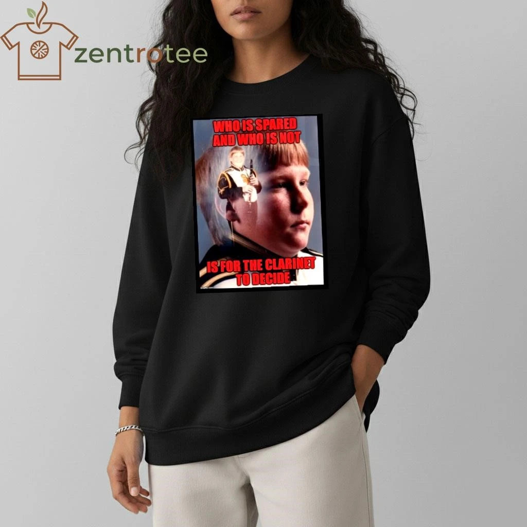 Who Is Spared And Who Is Not Is For The Clarinet To Decide Meme tee