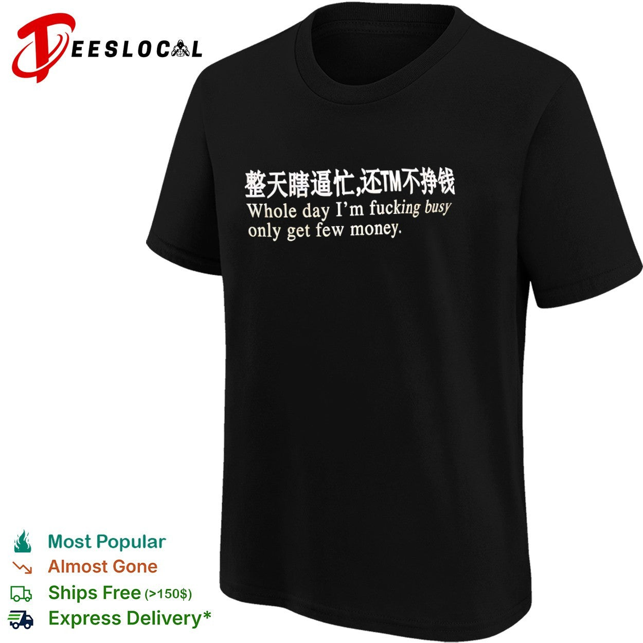 Whole day I am fucking busy only get few money shirt