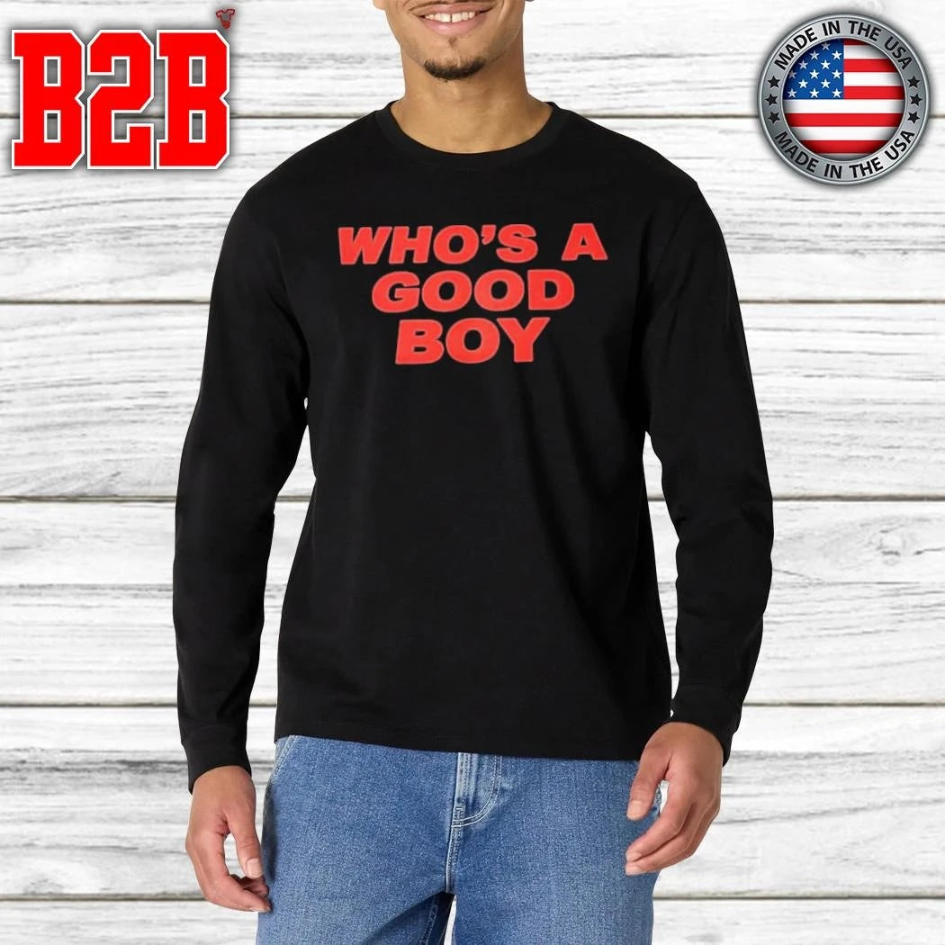 Who’s A Good Boy Shirt