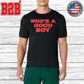 Who’s A Good Boy Shirt