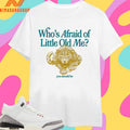 Who’s Afraid Of Little Old Me You Should Be Panther Shirts