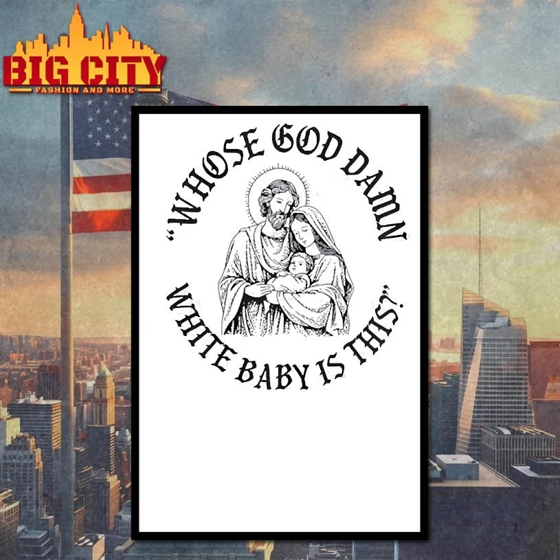 Whose God Damn White Baby Is This T-Shirt