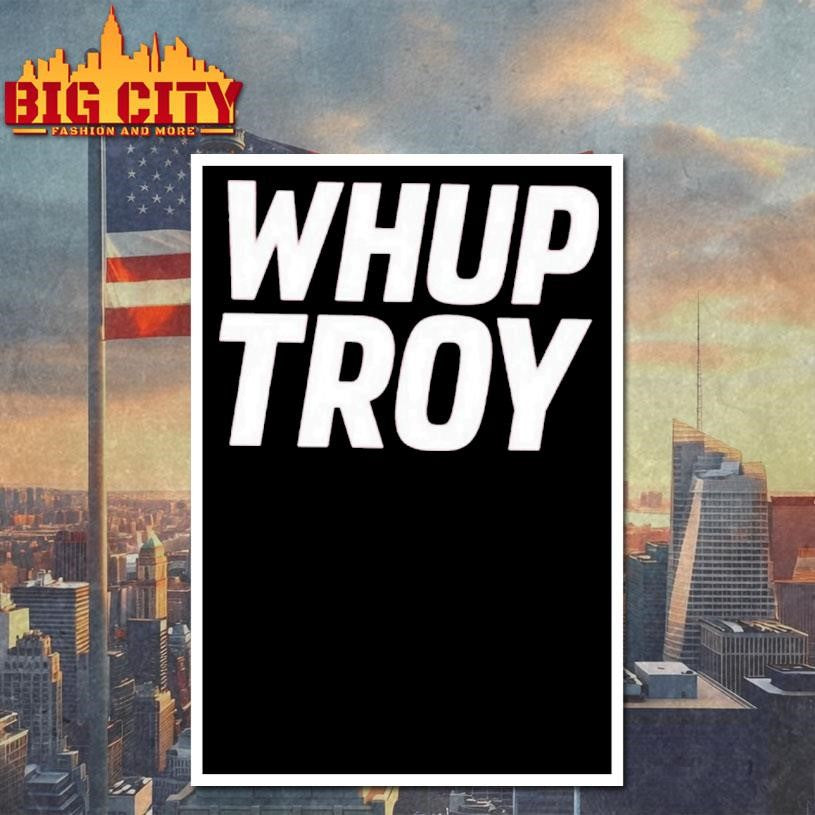 Whup Troy 2025 Shirt