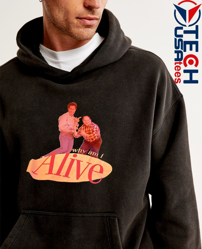 Why am I alive Seinfeld logo shirt