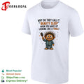 Why do they call it beauty sleep when you wake up looking like a troll shirt