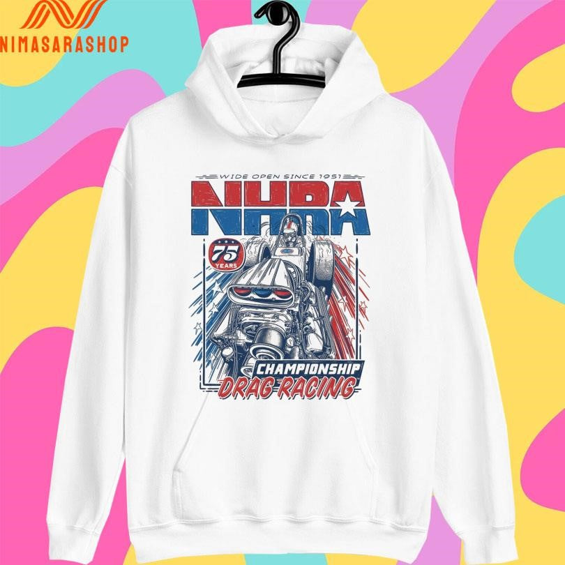 Wide Open Since 1951 NHRA 75th Championship Drag Racing Shirts