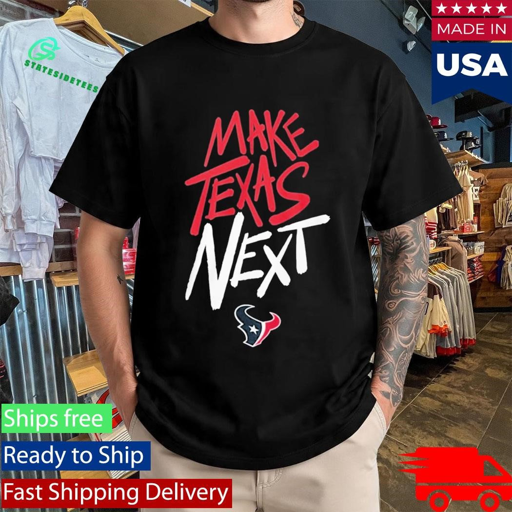 Will Anderson Jr Texans Make Texas Next Shirt