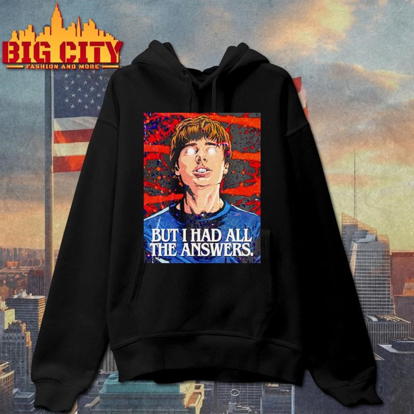 Will Byers But I Had All The Answers Shirt
