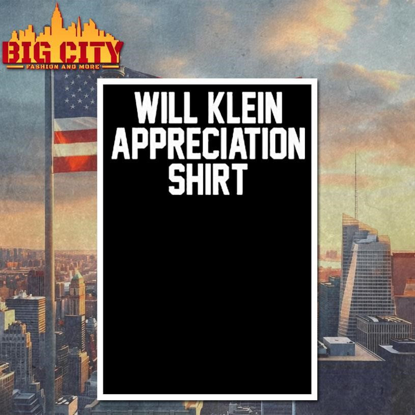 Will Klein Appreciation Shirt