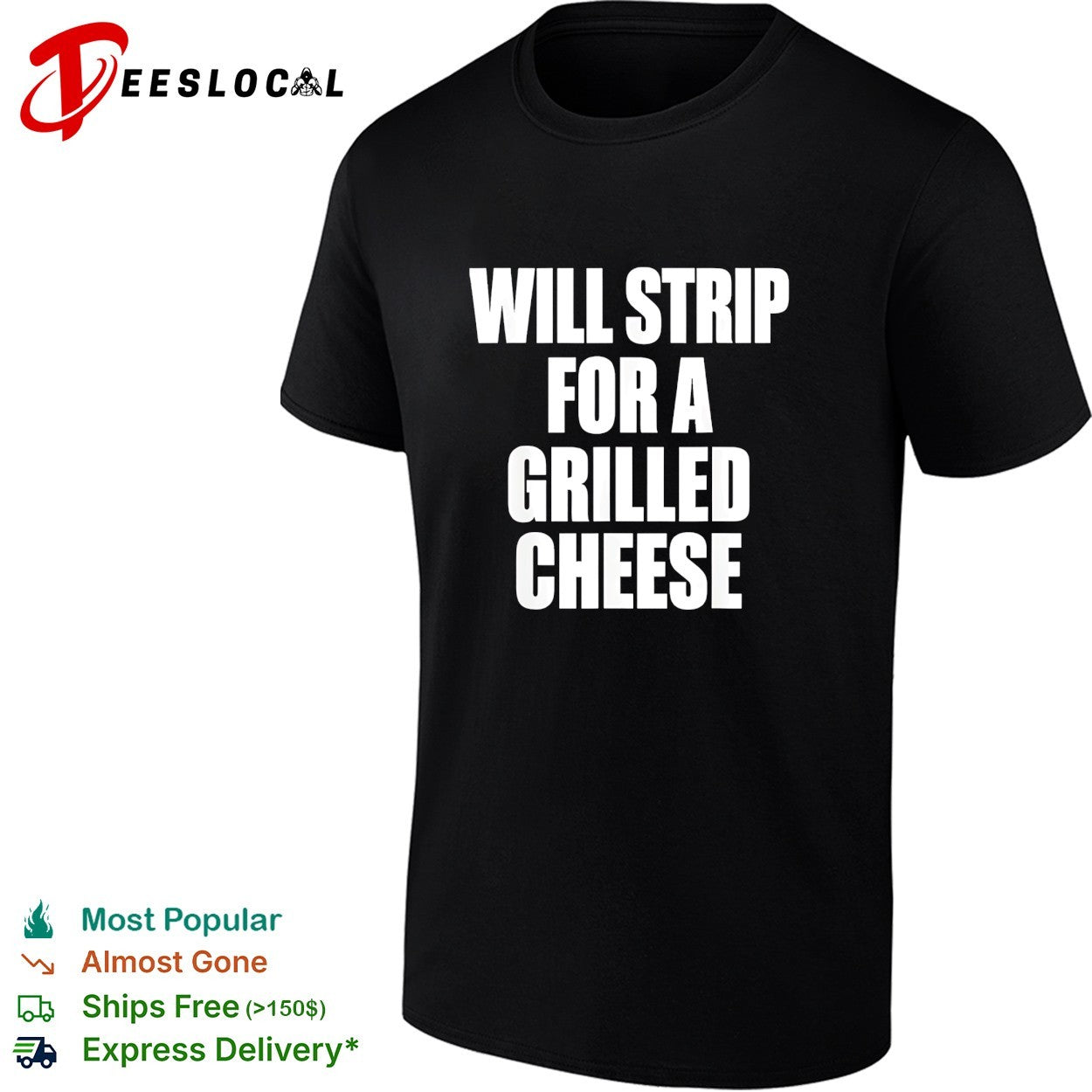Will strip for a grilled cheese funny food pun humor quote joke novelty shirt