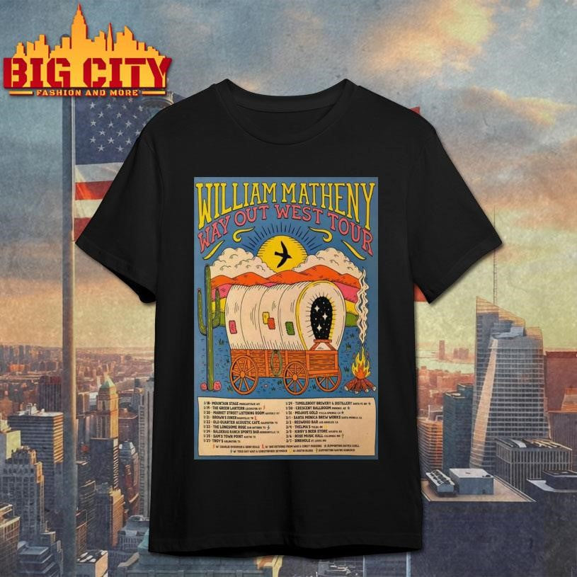 William Matheny Way Out West Tour 2026 Poster Shirt