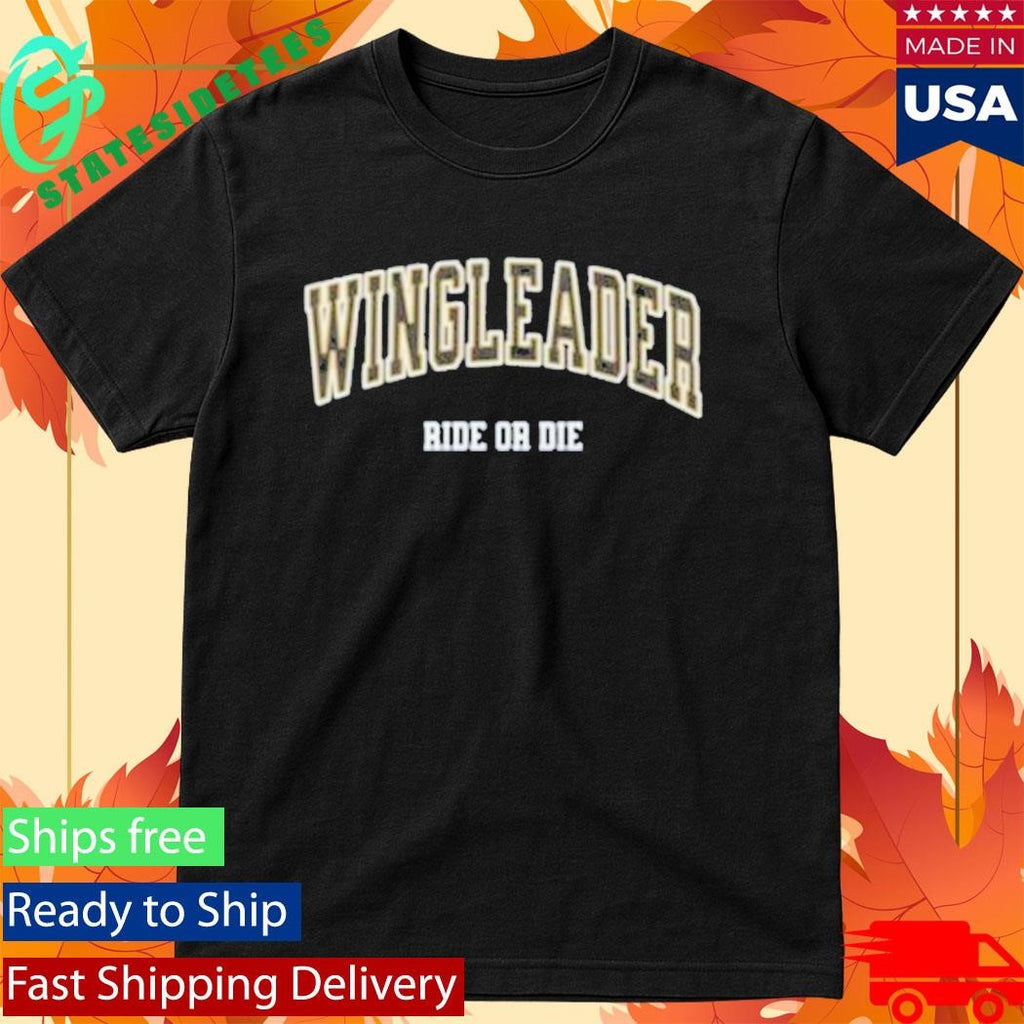 Wingleader Ride Or Die Shirt