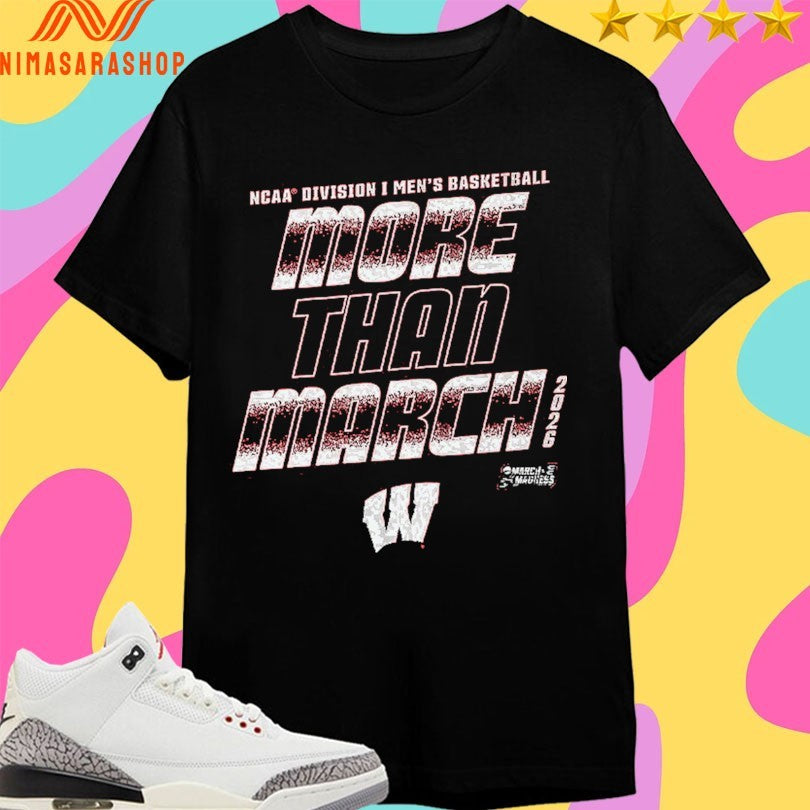 Wisconsin Badgers 2026 NCAA Division I Men’s Basketball More Than March Shirts