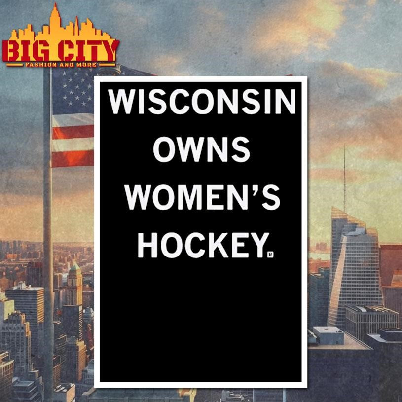 Wisconsin Owns Womens Hockey Shirt
