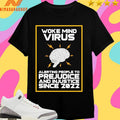 Woke Mind Virus Alerting People To Prejudice And Injustice Since 2022 Shirts