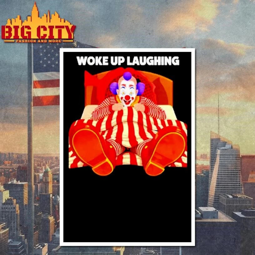Woke Up Laughing Clown Cartoon Funny Shirt