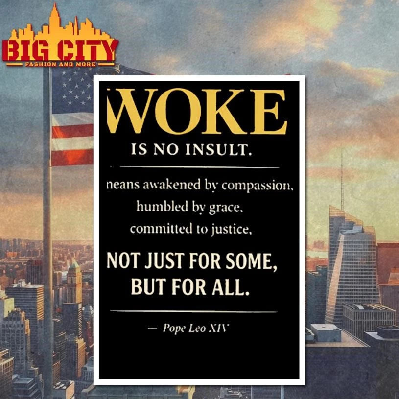 Woke is no insult NOt Just For Some, But For All Pope Leo XIV Shirt