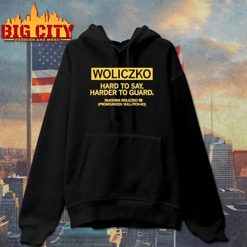 Woliczko Hard To Say Harder to guard shirt