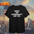 Women And Accountability Don’t Mix Shirt