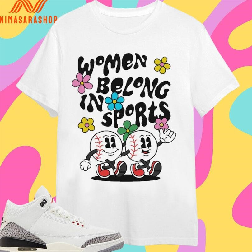 Women Belong In Sports Baseball Shirts
