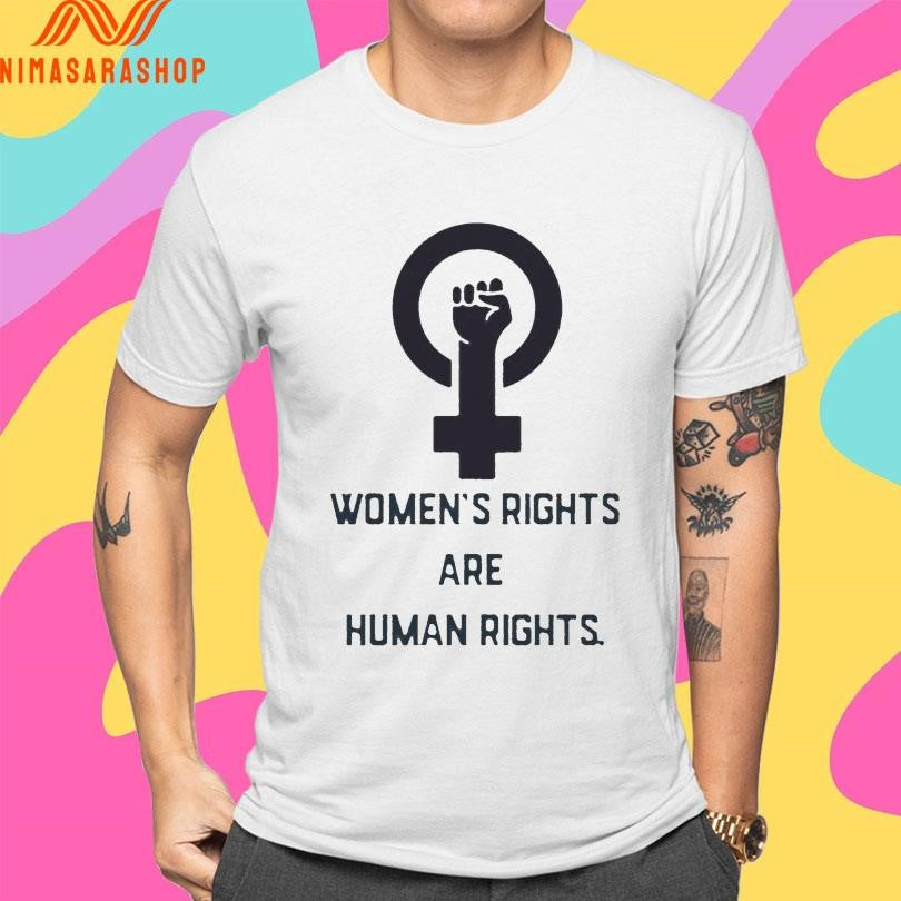 Women’s Rights Are Human Rights Shirts