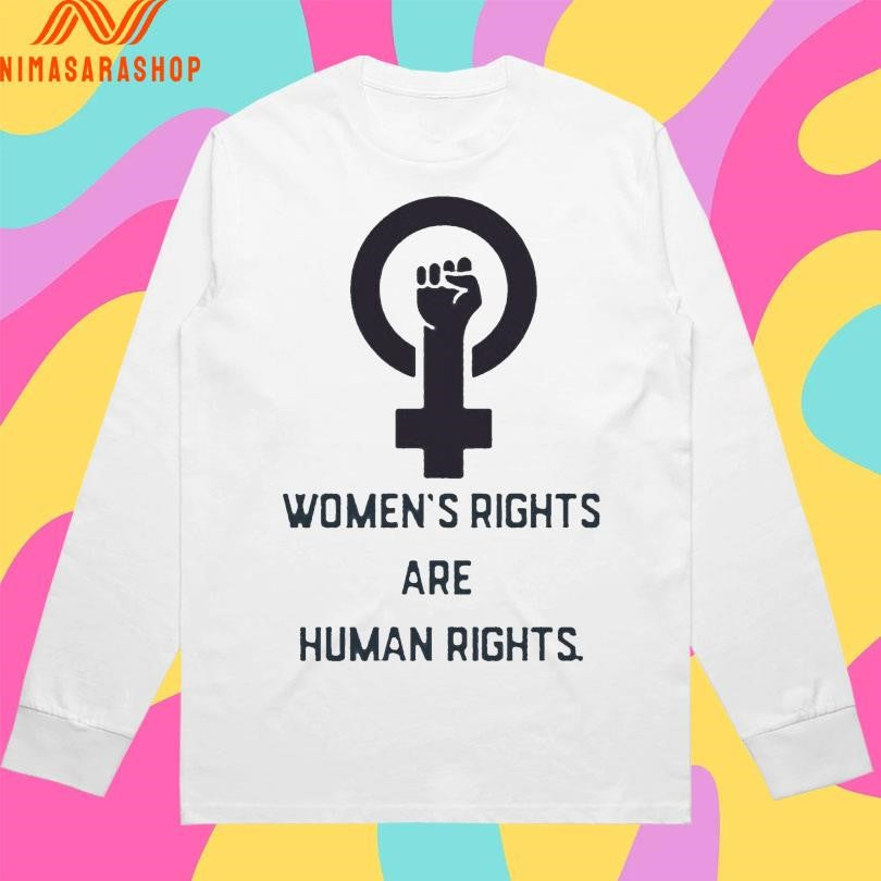Women’s Rights Are Human Rights Shirts