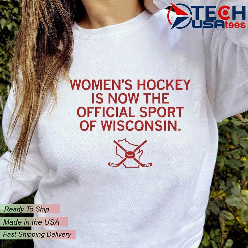 Women’s hockey is now the official sport of Wisconsin shirt