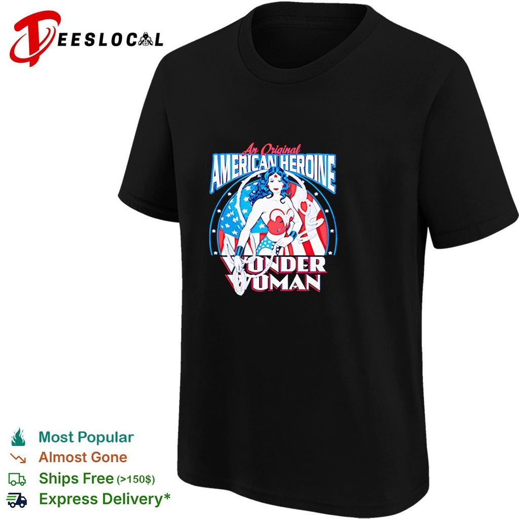 Wonder Woman an original American heroine shirt