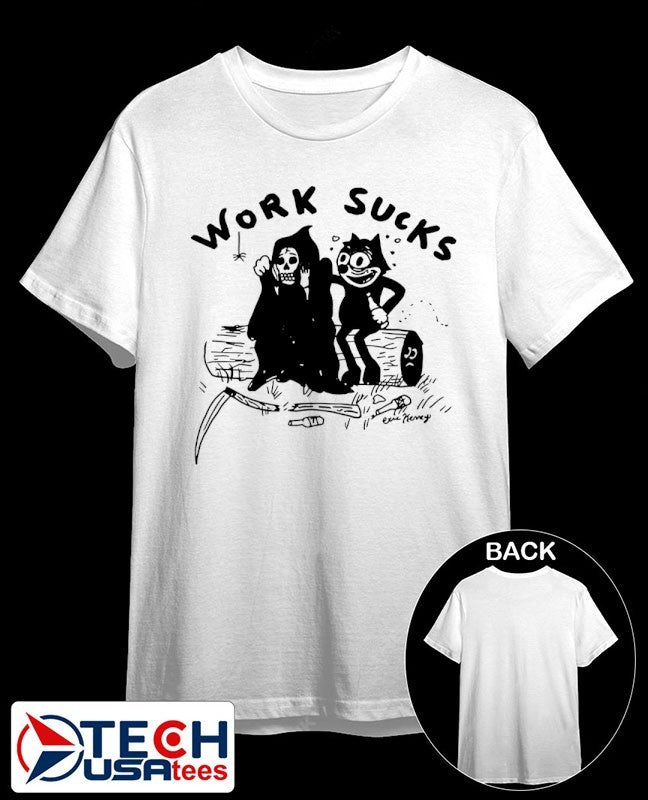 Work sucks death shirt