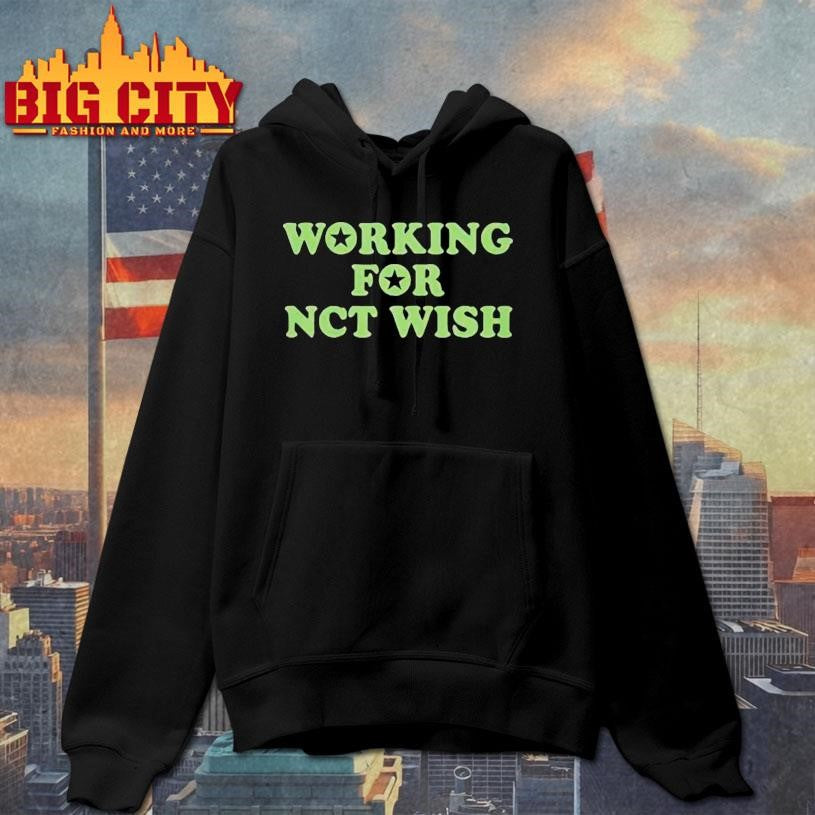 Working For Nct Wish Shirt