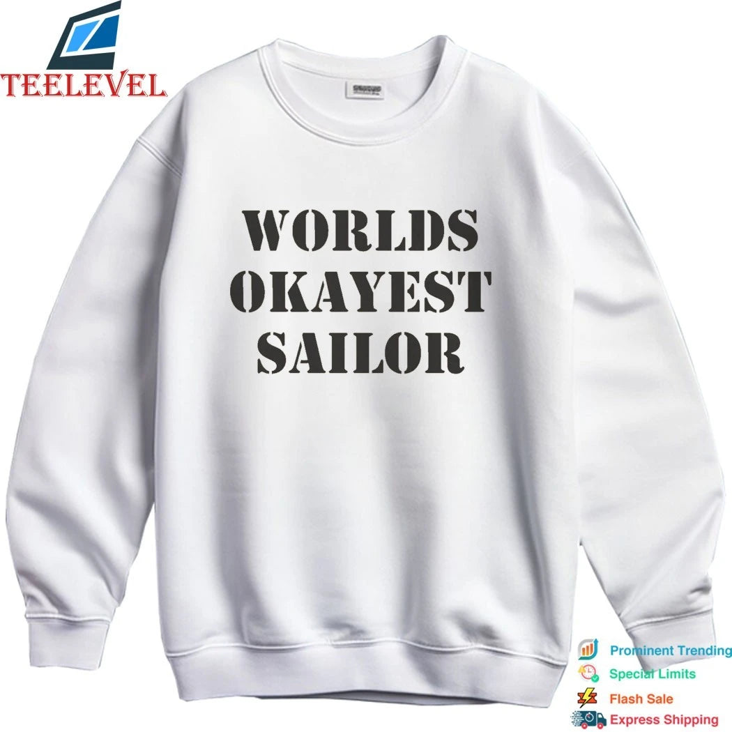 Worlds Okayest Sailor Shirts