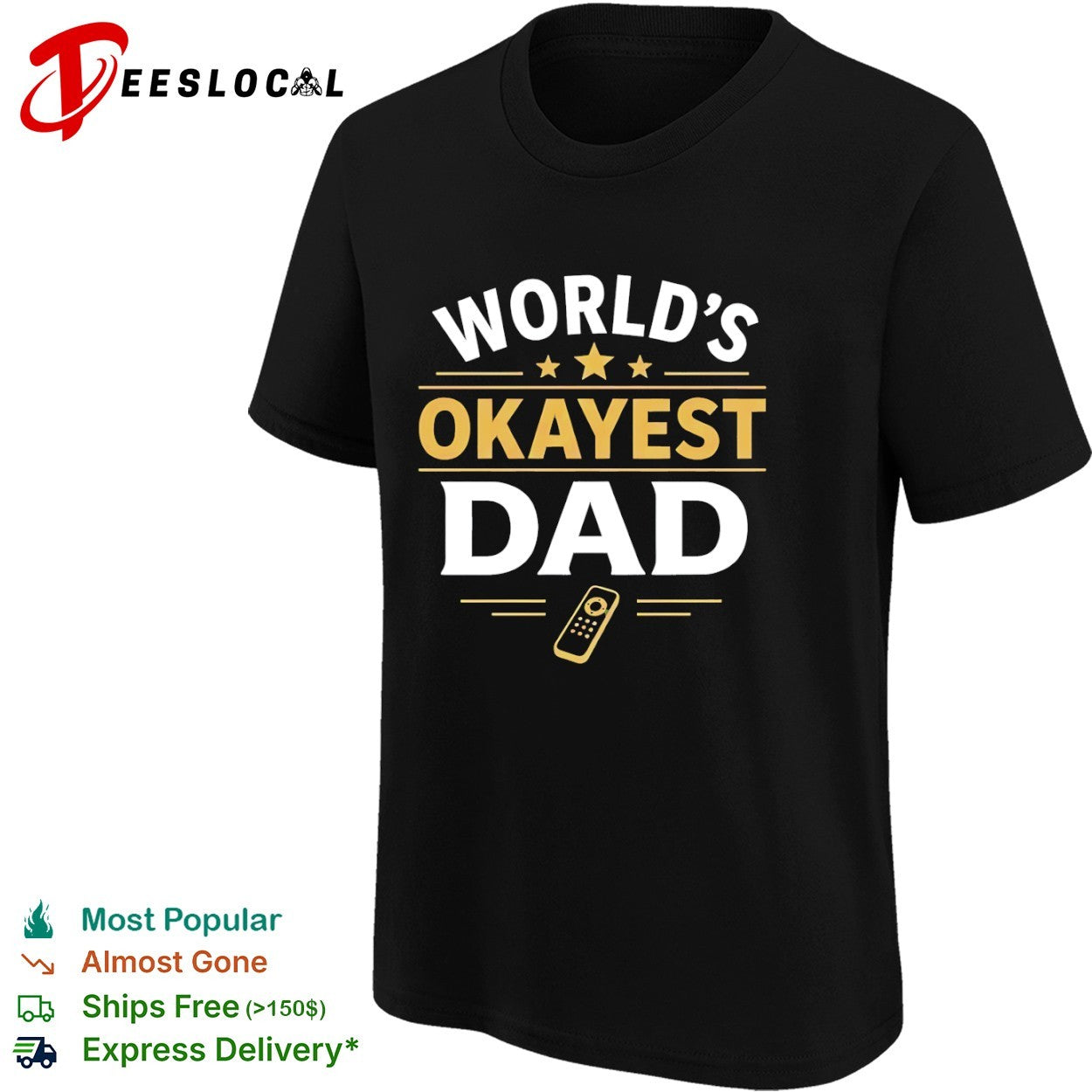 Worlds okayest dad remote shirt