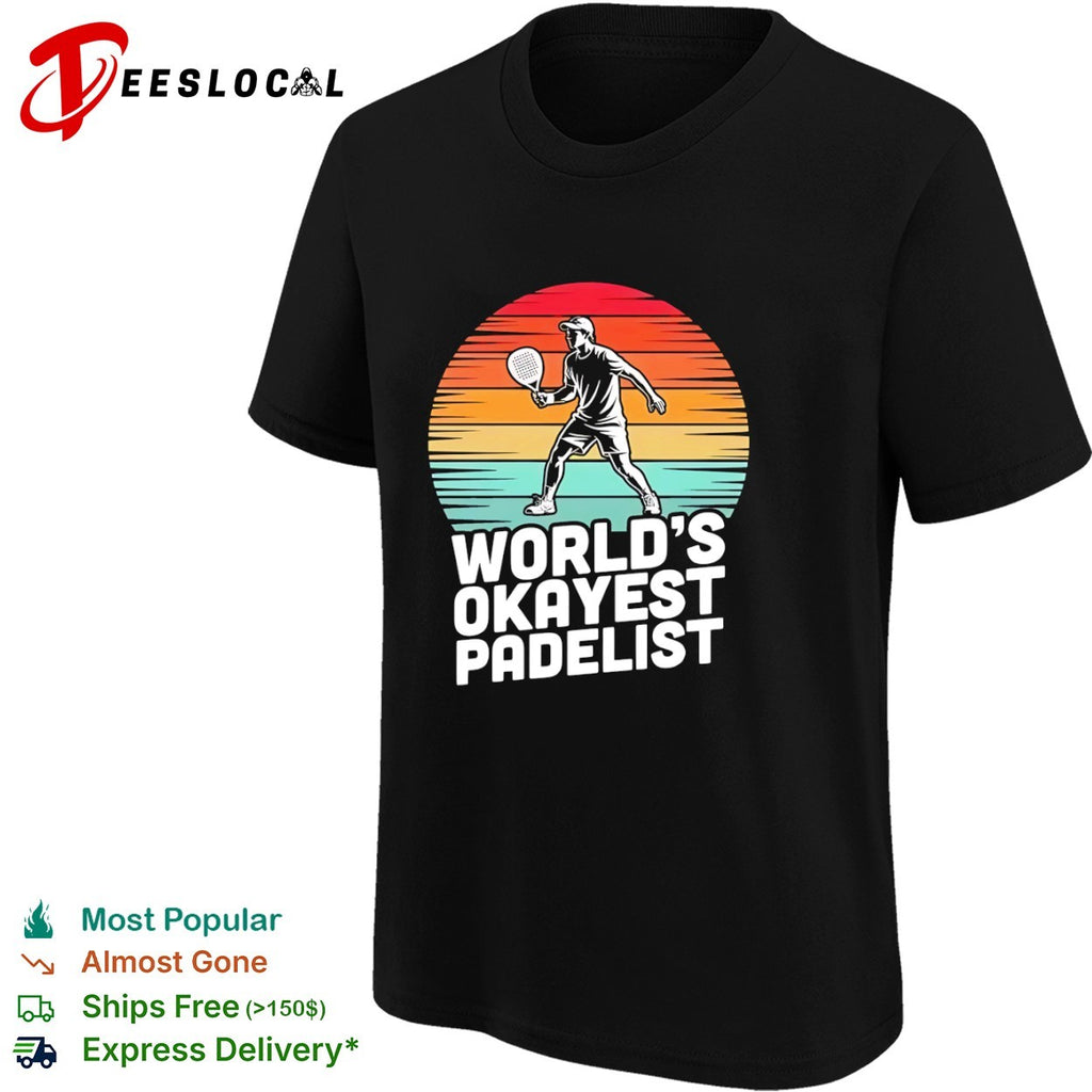 Worlds okayest padelist sunset racket shirt